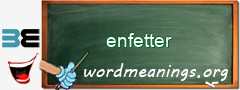 WordMeaning blackboard for enfetter